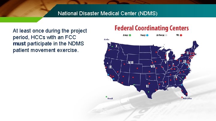 National Disaster Medical Center (NDMS) At least once during the project period, HCCs with