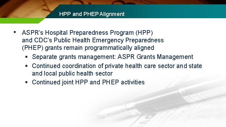 HPP and PHEP Alignment • ASPR’s Hospital Preparedness Program (HPP) and CDC’s Public Health