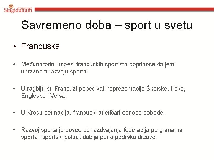 Savremeno doba – sport u svetu • Francuska • Međunarodni uspesi francuskih sportista doprinose