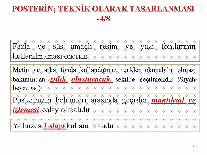 POSTERİN; TEKNİK OLARAK TASARLANMASI -4/8 Fazla ve süs amaçlı resim ve yazı fontlarının kullanılmaması