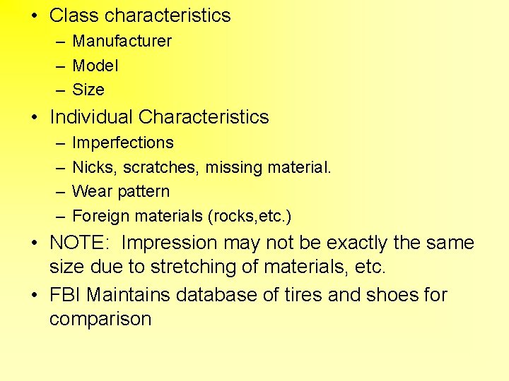  • Class characteristics – Manufacturer – Model – Size • Individual Characteristics –