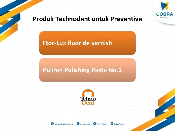 Modul 6: Preventive Material Produk Technodent untuk Preventive Ftor-Lux fluoride varnish Poliren Polishing Paste