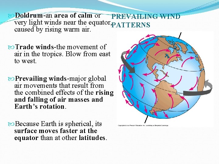  Doldrum-an area of calm or PREVAILING WIND very light winds near the equator,