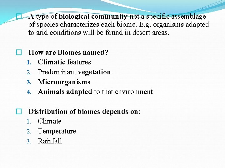 � A type of biological community not a specific assemblage of species characterizes each