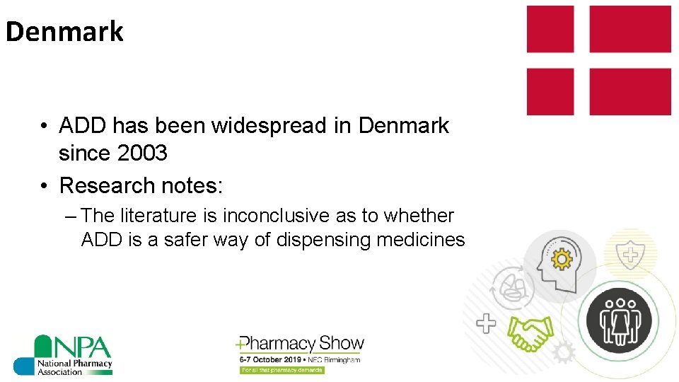 Denmark • ADD has been widespread in Denmark since 2003 • Research notes: –