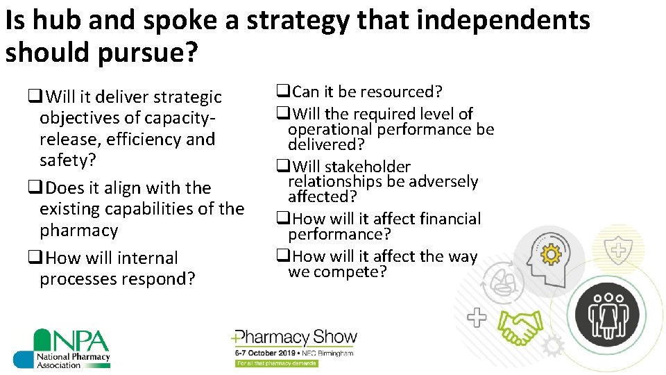 Is hub and spoke a strategy that independents should pursue? q. Will it deliver