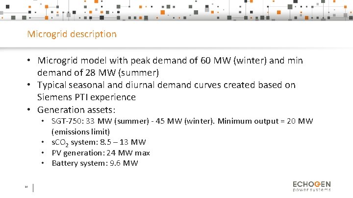 Microgrid description • Microgrid model with peak demand of 60 MW (winter) and min