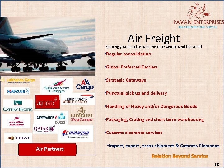Air Freight Keeping you ahead around the clock and around the world • Regular