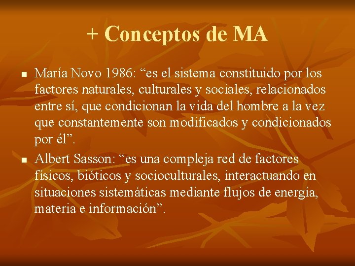 + Conceptos de MA n n María Novo 1986: “es el sistema constituido por