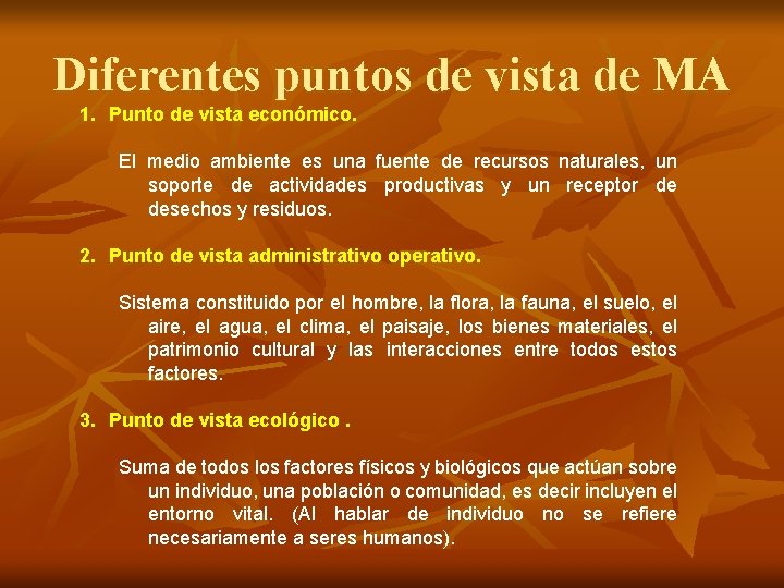 Diferentes puntos de vista de MA 1. Punto de vista económico. El medio ambiente