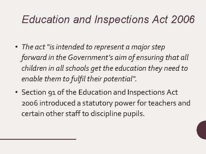 Education and Inspections Act 2006 • The act "is intended to represent a major