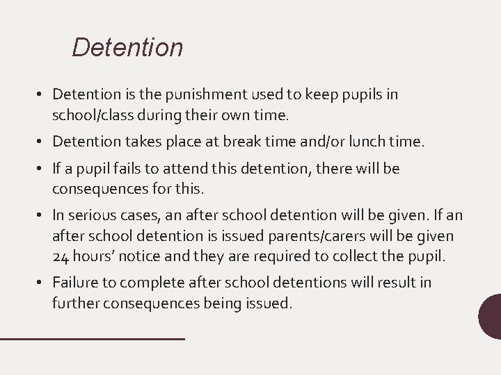 Detention • Detention is the punishment used to keep pupils in school/class during their