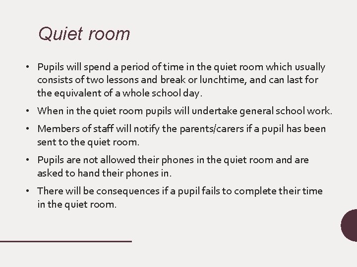 Quiet room • Pupils will spend a period of time in the quiet room