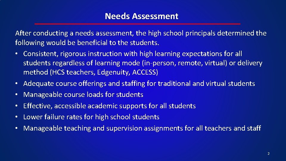 Needs Assessment After conducting a needs assessment, the high school principals determined the following