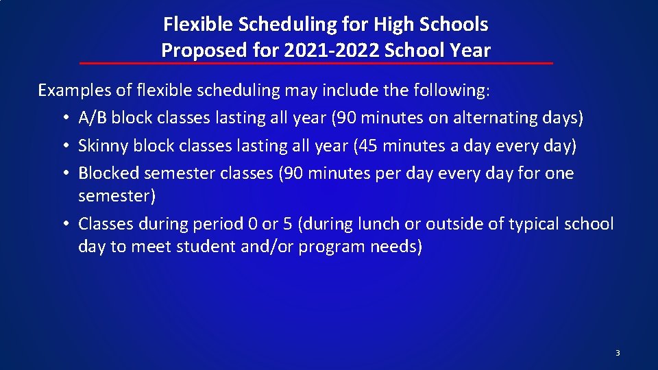 Flexible Scheduling for High Schools Proposed for 2021 -2022 School Year Examples of flexible