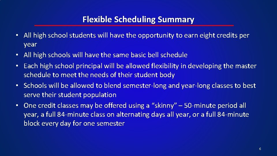 Flexible Scheduling Summary • All high school students will have the opportunity to earn