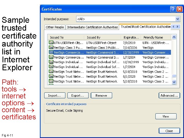 Sample trusted certificate authority list in Internet Explorer Path: tools internet options content certificates