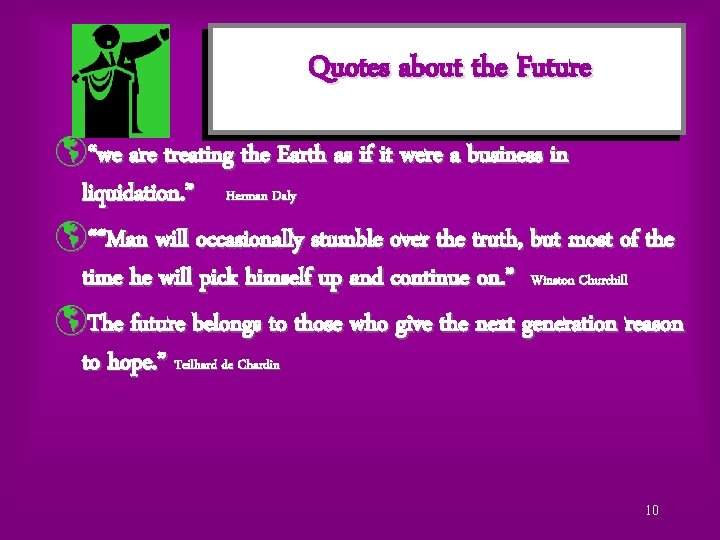 Quotes about the Future þ“we are treating the Earth as if it were a