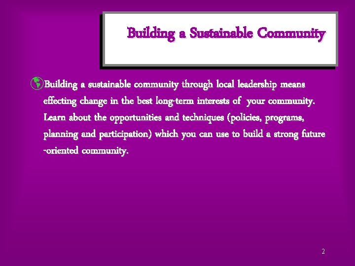 Building a Sustainable Community þBuilding a sustainable community through local leadership means effecting change