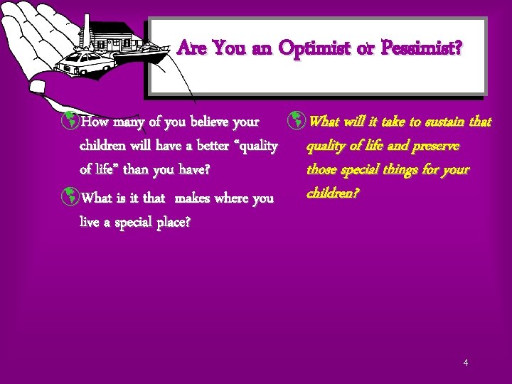 Are You an Optimist or Pessimist? þHow many of you believe your þWhat will