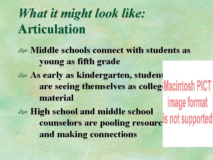 What it might look like: Articulation Middle schools connect with students as young as