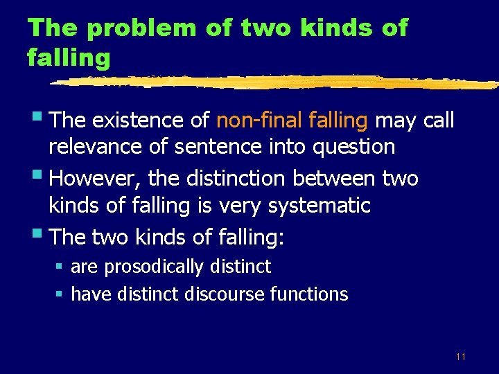 The problem of two kinds of falling § The existence of non-final falling may