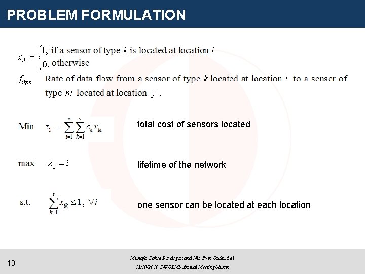 PROBLEM FORMULATION total cost of sensors located lifetime of the network one sensor can
