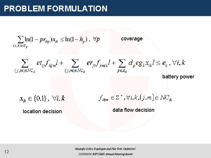PROBLEM FORMULATION coverage battery power location decision 12 data flow decision Mustafa Gokce Baydogan