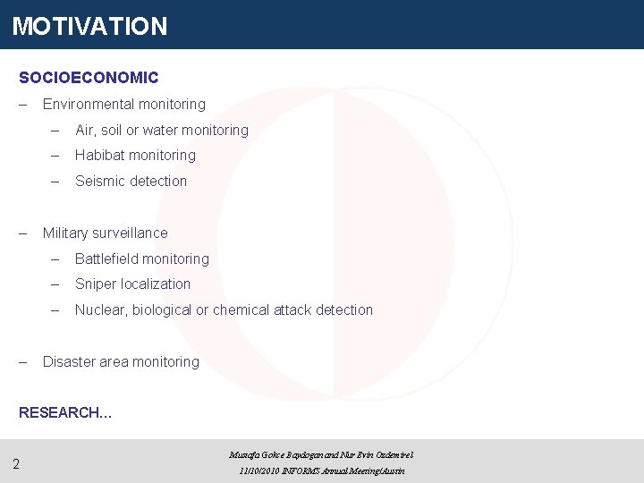 MOTIVATION SOCIOECONOMIC – – – Environmental monitoring – Air, soil or water monitoring –