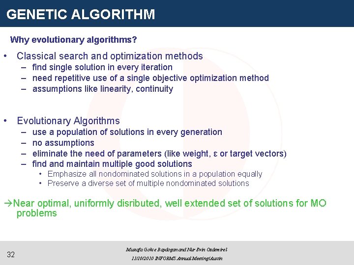 GENETIC ALGORITHM Why evolutionary algorithms? • Classical search and optimization methods – find single