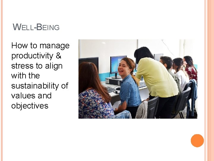 WELL-BEING How to manage productivity & stress to align with the sustainability of values