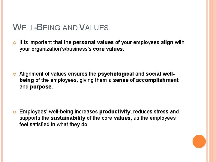 WELL-BEING AND VALUES It is important that the personal values of your employees align