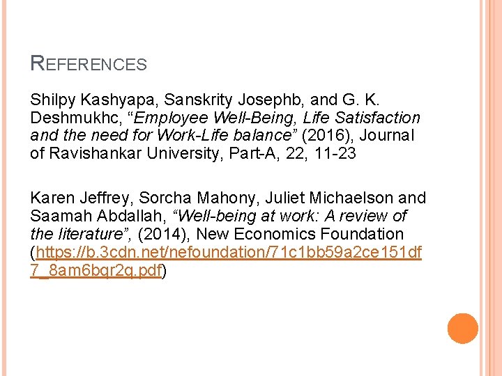 REFERENCES Shilpy Kashyapa, Sanskrity Josephb, and G. K. Deshmukhc, “Employee Well-Being, Life Satisfaction and