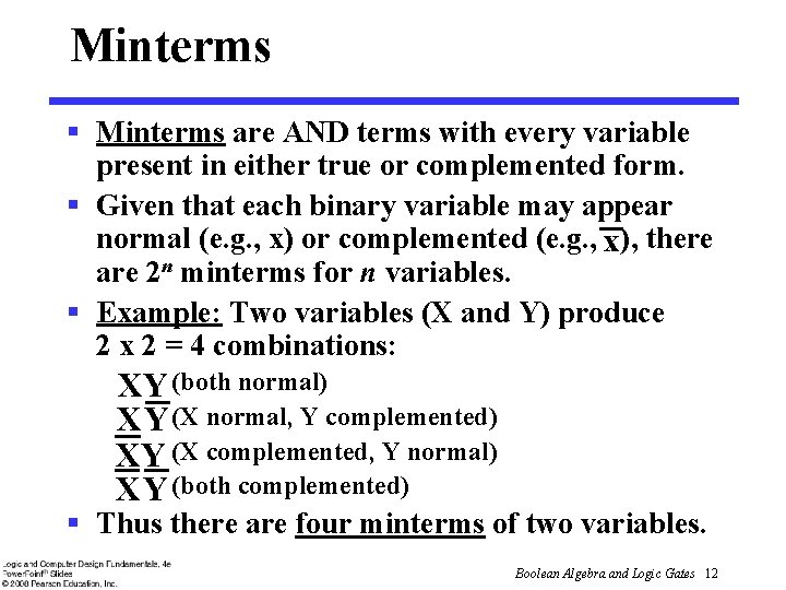 Minterms § Minterms are AND terms with every variable present in either true or