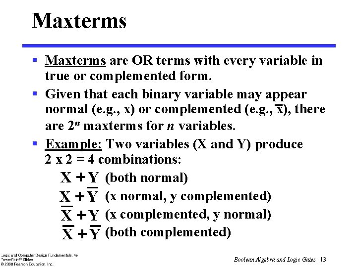 Maxterms § Maxterms are OR terms with every variable in true or complemented form.