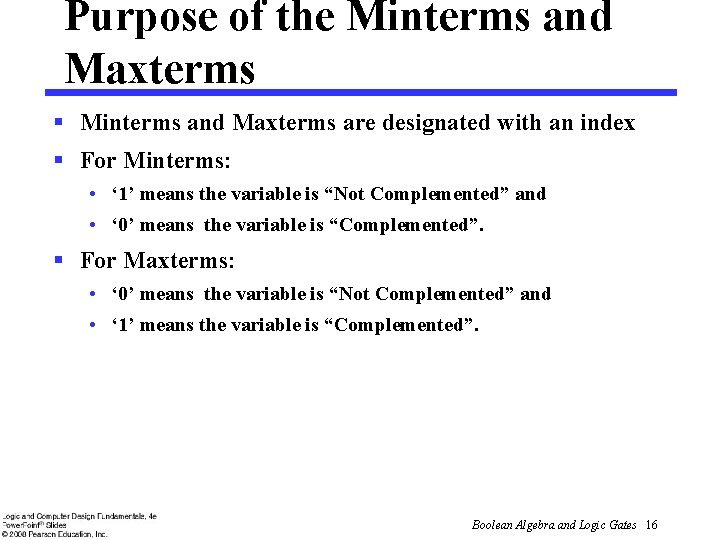 Purpose of the Minterms and Maxterms § Minterms and Maxterms are designated with an