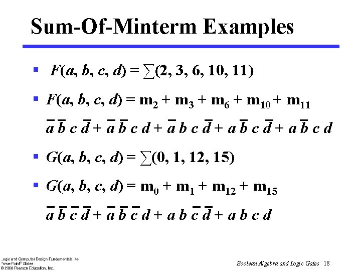 Sum-Of-Minterm Examples § F(a, b, c, d) = ∑(2, 3, 6, 10, 11) §