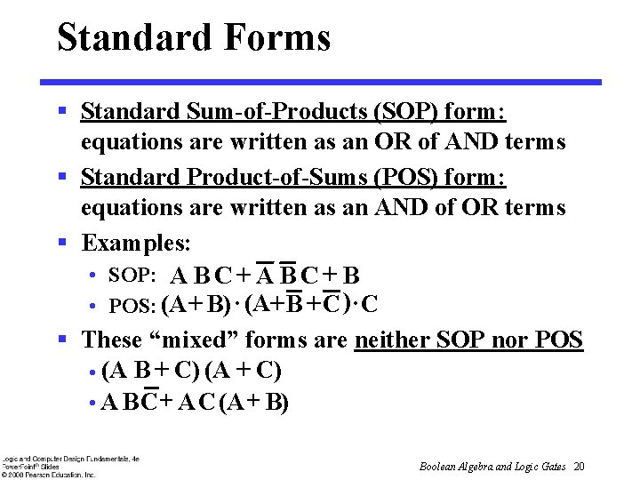 Standard Forms § Standard Sum-of-Products (SOP) form: equations are written as an OR of