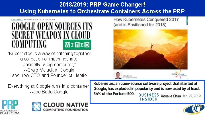 2018/2019: PRP Game Changer! Using Kubernetes to Orchestrate Containers Across the PRP “Kubernetes is