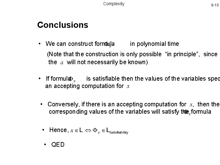 Complexity 8 -10 Conclusions • We can construct formula in polynomial time (Note that