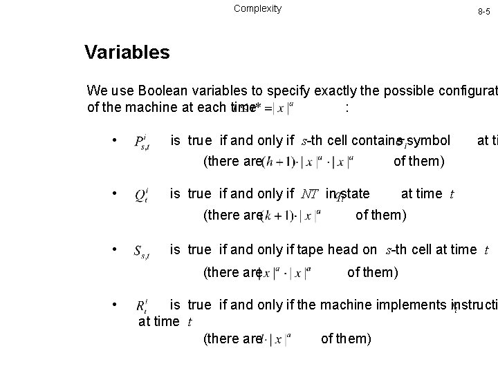 Complexity 8 -5 Variables We use Boolean variables to specify exactly the possible configurat
