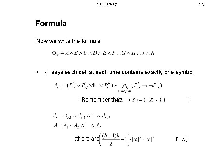 Complexity 8 -6 Formula Now we write the formula • A says each cell