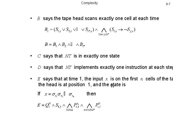 Complexity 8 -7 • B says the tape head scans exactly one cell at