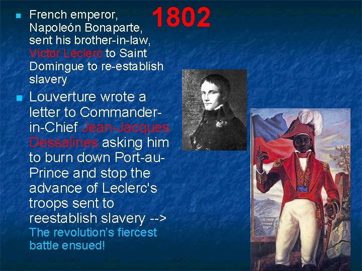 n n 1802 French emperor, Napoleón Bonaparte, sent his brother-in-law, Victor Leclerc to Saint