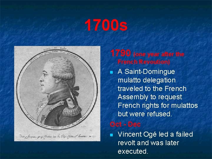 1700 s 1790 (one year after the French Revoution) A Saint-Domingue mulatto delegation traveled