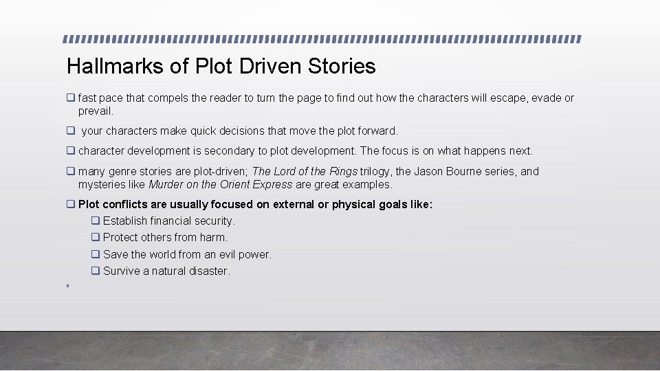 Hallmarks of Plot Driven Stories q fast pace that compels the reader to turn Hallmarks of Plot Driven Stories q fast pace that compels the reader to turn
