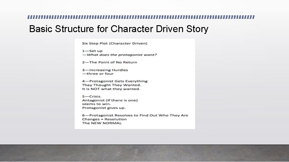Basic Structure for Character Driven Story Basic Structure for Character Driven Story