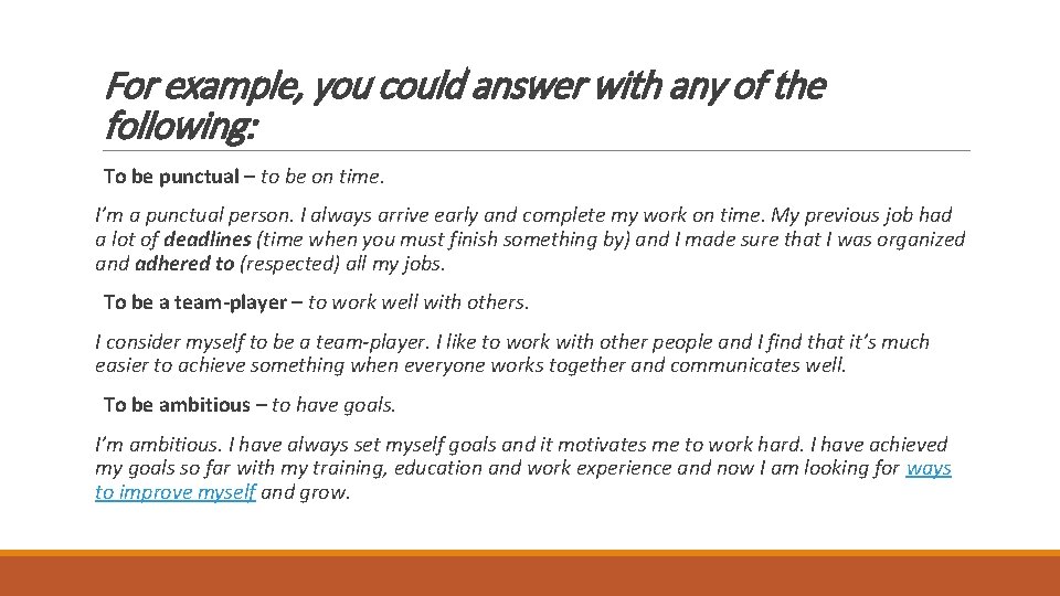 For example, you could answer with any of the following: To be punctual –
