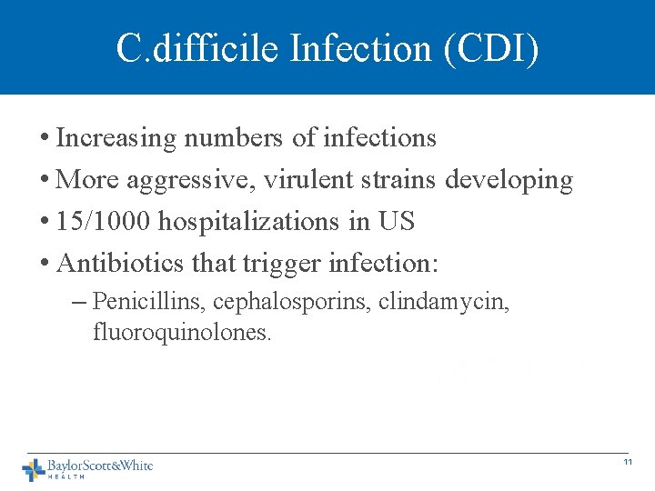 C. difficile Infection (CDI) • Increasing numbers of infections • More aggressive, virulent strains