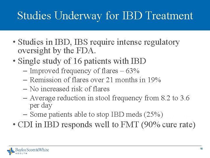 Studies Underway for IBD Treatment • Studies in IBD, IBS require intense regulatory oversight